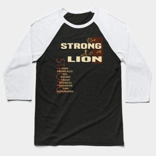 Be strong as a lion Baseball T-Shirt